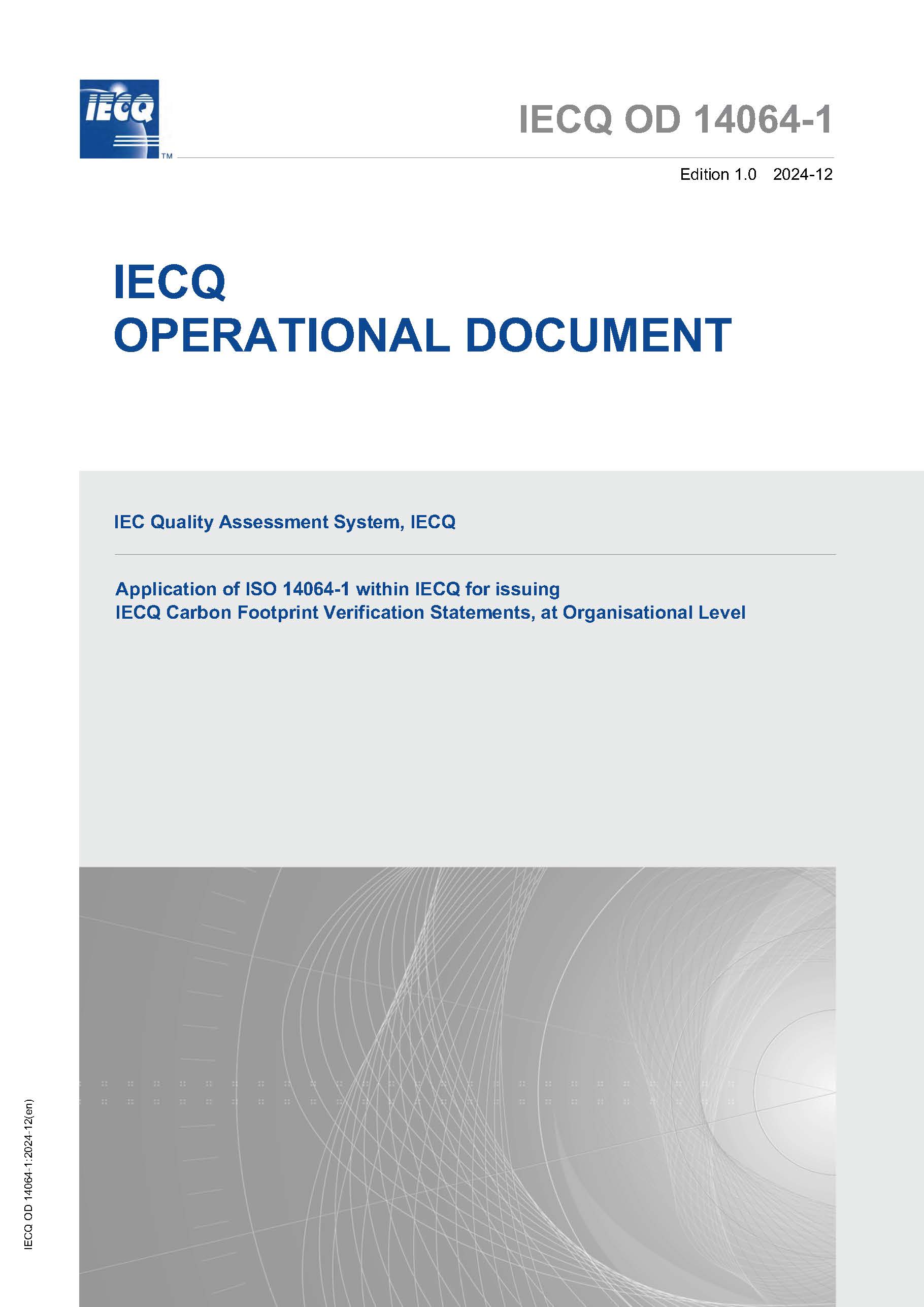 Operational Document - Application of ISO 14064-1 within IECQ for issuing IECQ Carbon Footprint Verification Statements, at Organisational Level